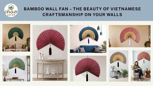 Bamboo Wall Fan – The Beauty of Vietnamese Craftsmanship on Your Walls